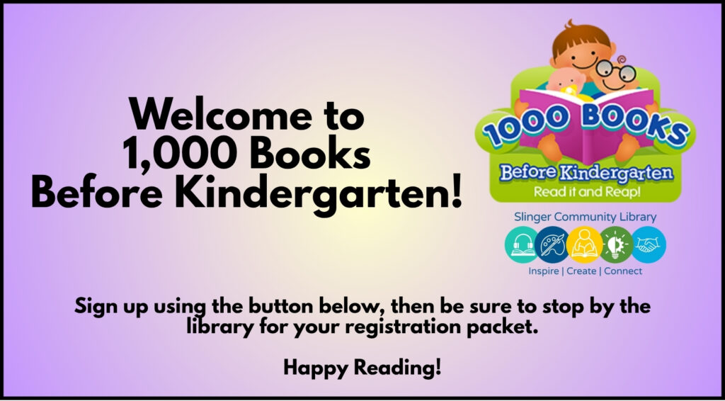 1000 books before kindergarten. contact library for details