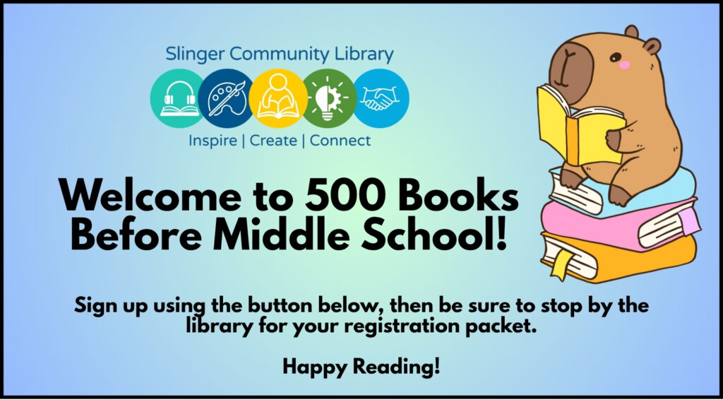 500 books before middle school. contact library for details
